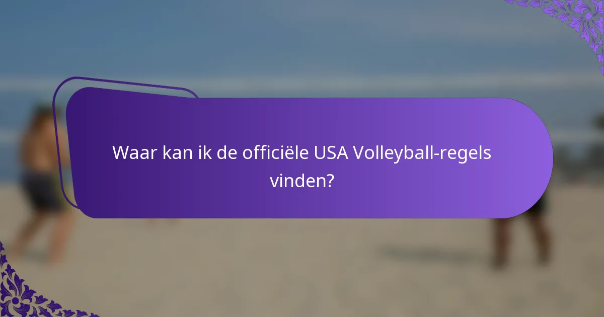 Waar kan ik de officiële USA Volleyball-regels vinden?