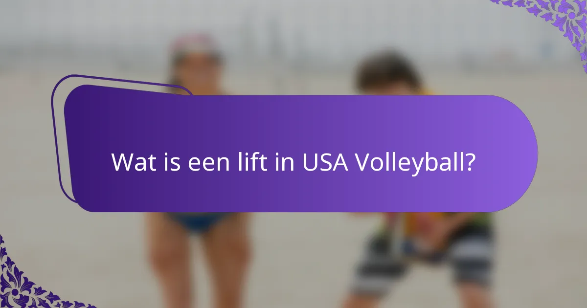 Wat is een lift in USA Volleyball?