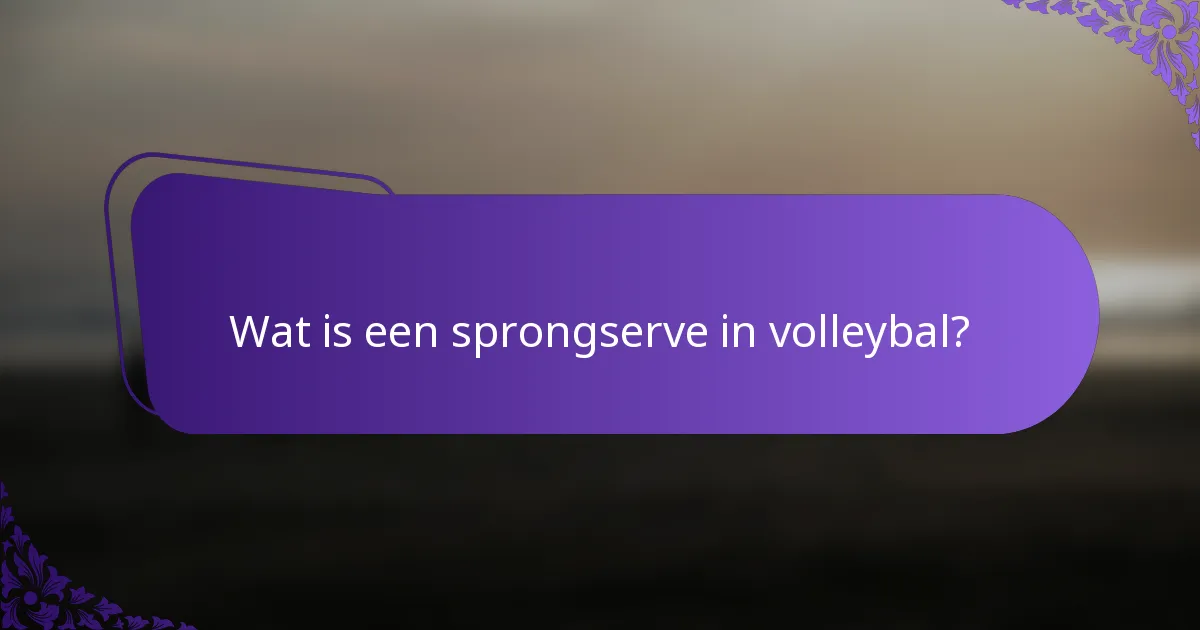 Wat is een sprongserve in volleybal?