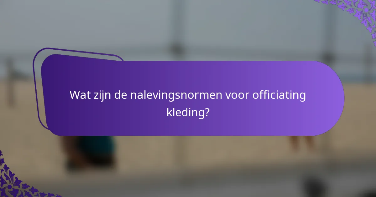 Wat zijn de nalevingsnormen voor officiating kleding?