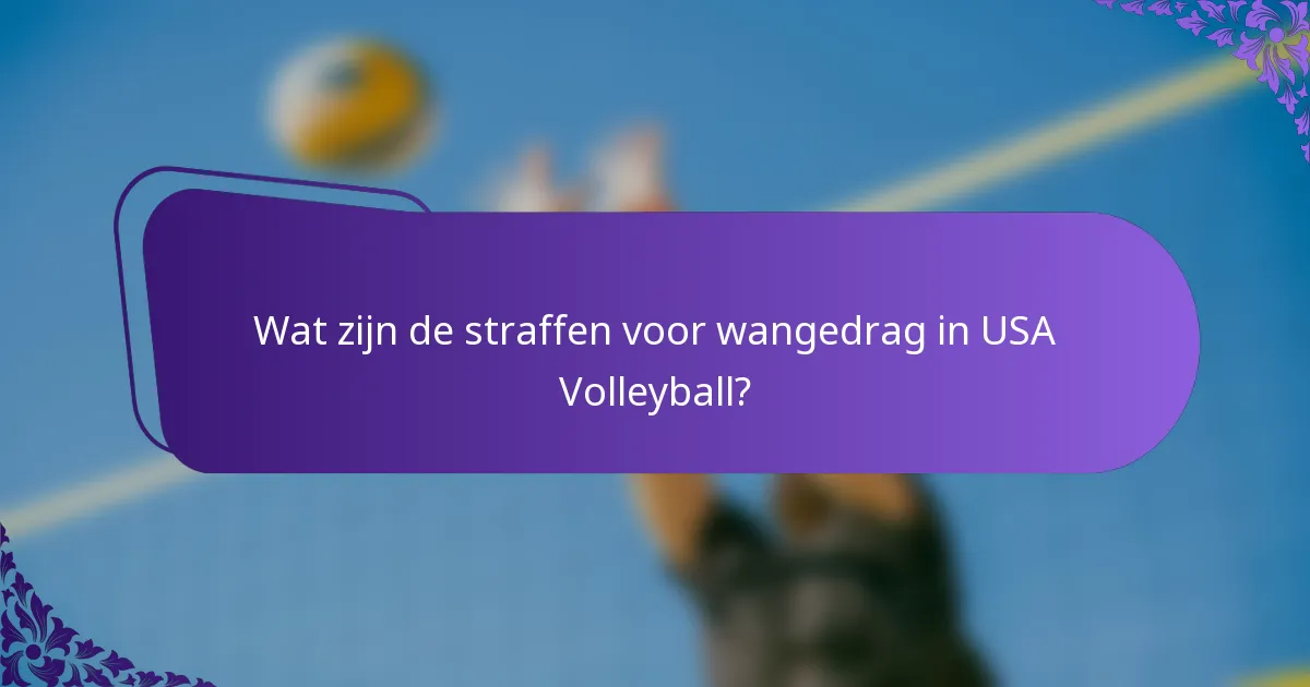 Wat zijn de straffen voor wangedrag in USA Volleyball?